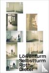 Roth, Dieter, Oeri, Maja, Blättler, Andreas, Broecker, Marcus - Dieter Roth - Selbstturm, Loewenturm
