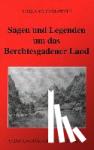 Schinzel-Penth, Gisela - Sagen und Legenden um das Berchtesgadener Land