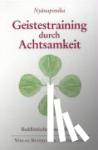 Nyanaponika - Geistestraining durch Achtsamkeit - Die buddhistische Satipatthana-Methode