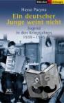 Pacyna, Hasso - Ein deutscher Junge weint nicht - Jugend in den Kriegsjahren 1939-1945