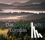 Ficher, Berndt - Das grüne Dach - Bilderreise durch ein Naturparadies im Herzen Europas