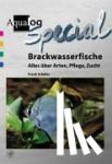 Schäfer, Frank - Brackwasserfische - Alles über Arten, Pflege und Zucht - Alles über Arten, Pflege, Zucht