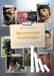 Tschentscher, Jörg - Mensch-Hund Psychologie - Wie Mensch und Hund miteinander leben und sich gegenseitig beeinflussen
