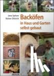 Spitzer, Jana, Dittrich, Reiner - Backöfen im Haus und Garten selbst gebaut