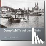 Andres, Gerd-Peter - Dampfschiffe auf dem Rhein