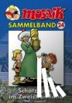  - MOSAIK Sammelband 24. Schatzsuche im Zeitstromland
