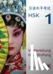 Huang, Hefei, Ziethen, Dieter - Vorbereitung HSK-Prüfung. HSK 1