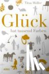 Müller, Titus - Glück hat tausend Farben