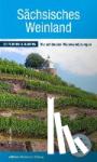 Jahn, Klaus - Sächsisches Weinland - Die schönsten Weinwanderungen