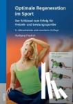 Friedrich, Wolfgang - Optimale Regeneration im Sport - Der Schlüssel zum Erfolg für Freizeit- und Leistungssportler