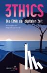  - 3TH1CS - Die Ethik der digitalen Zeit