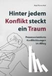 Koch, Birgit Theresa - Hinter jedem Konflikt steckt ein Traum - Prozessorientierte Konfliktlösungen im Alltag