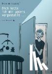 Toulmé, Fabien, Wisniewski, Annika - Dich hatte ich mir anders vorgestellt ...