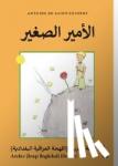 Saint Exupéry, Antoine de - Der Kleine Prinz.. El-Ameer El-Saghir - »Le Petit Prince« Arabic Iraqi Baghdadi dialect
