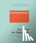 Schuchter, Patrick, Fink, Michaela, Gronemeyer, Reimer, Heller, Andreas - Die Kunst der Begleitung - Was die Gesellschaft von der ehrenamtlichen Hospizarbeit wissen sollte