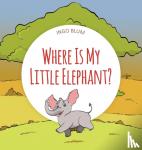 Blum, Ingo - Where Is My Little Elephant?
