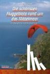 Guenay, Oliver - Die schönsten Fluggebiete rund um das Mittelmeer