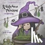 Kauer, Jacqueline, Kauer, Daniel - Kräuterhexe Thymiana beim Koboldkönig - Mit duftenden Seiten