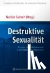  - Destruktive Sexualität - Therapie und Risk-Assessment in der Forensischen Psychiatrie