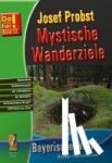 Probst, Josef - Mystische Wanderziele