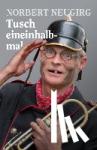 Neugirg, Norbert - Tusch eineinhalbmal