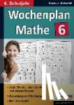Schmidt, Hans-J. - Wochenplan Mathe / Klasse 6 - Jede Woche übersichtlich auf einem Bogen! (6. Schuljahr)