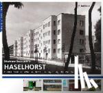 Bienert, Michael - Moderne Baukunst in Haselhorst - Geschichte, Bewohner und Sanierung der Reichsforschungssiedlung in Berlin-Spandau