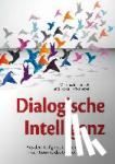 Hartkemeyer, Martina, Hartkemeyer, Johannes, Hartkemeyer, Tobias - Dialogische Intelligenz - Aus dem Käfig des Gedachten in den Kosmos des Denkens