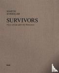 Schoeller, Martin - Martin Schoeller - Survivors. Faces of Life after the Holocaust