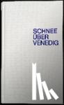 Kluge, Alexander, Lerner, Ben - Schnee über Venedig