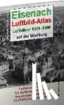  - EISENACH - Luftbild-Atlas - 1911-1980 - Eisenach aus der Luft. Luftbilder mit der Wartburg