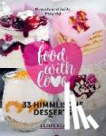 Herzfeld, Manuela, Herzfeld, Joelle - food with love - 33 himmlische Desserts - Rezepte mit dem Thermomix©