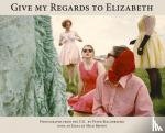 - Peter Bialobrzeski - give My Regards To Elizabeth