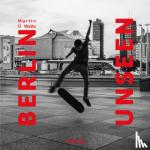 Waltz, Martin U. - Berlin Unseen