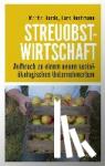 Barde, Martin, Hochmann, Lars - Streuobstwirtschaft - Aufbruch zu einem neuen sozialökologischen Unternehmertum