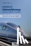  - Handbuch Schienenfahrzeuge - Entwicklung, Produktion, Instandhaltung