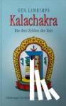Lamprimpa, Gen - Kalachakra - Die drei Zyklen der Zeit. Eine Erklärung des Kalachakra-Guru-Yoga in Sechs Übungsphasen