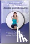  - Acidose-LymphGymnastik - Lymphe in Fluss bringen - Bewegung ist Leben, Vitalität und Lebensfreude