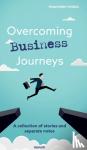 Thong, Phan Minh - Overcoming Business Journeys - A collection of stories and separate notes