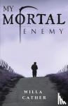 Cather, Willa - My Mortal Enemy