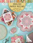 Burgess, Sharon - English Paper Piecing - A Stitch in Time - 18 Projects to Inspire with Needle and Thread