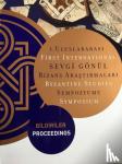 OEdekan, Ayla - First International Sevgi Goenul Byzantine Studie - Proceedings