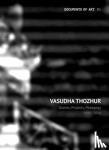 Thozhur, Vasudha - Vasudha Thozhur - Diaries, Projects, Pedagogy, 1998-2018