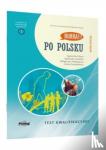 Dixon, Agnieszka, Jasinska, Agnieszka, Malolepsza, Malgorzata, Szymkiewicz, Aneta - Hurra!!! Po Polsku New Edition