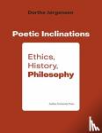 Jørgensen, Dorthe - Poetic Inclination: Ethics, History, Philosophy