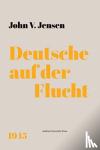 Jensen, John V. - Deutsche auf der Flucht