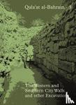 Højlund, Flemming - Qala'at al-Bahrain 3 - The Western and Southern City Walls and Other Excavations