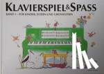 Holm Kofod, Pernille - Klavierspiel & Spaß 01: Für Kinder, Eltern und Großeltern - inkl. Tastenschablone (passend für alle Klaviere/Keyboards mit normaler Tastengröße)