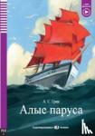 Grin, Alexander - ELI Russian Graded Readers - Alye parusa - Scarlet Sails + audio