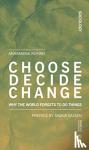 Rufino, Anna Maria - Choose Decide Change - Why the World Forgets to Do Things